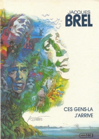 Jaques Brel 2 Ces gens-la / J'arrive